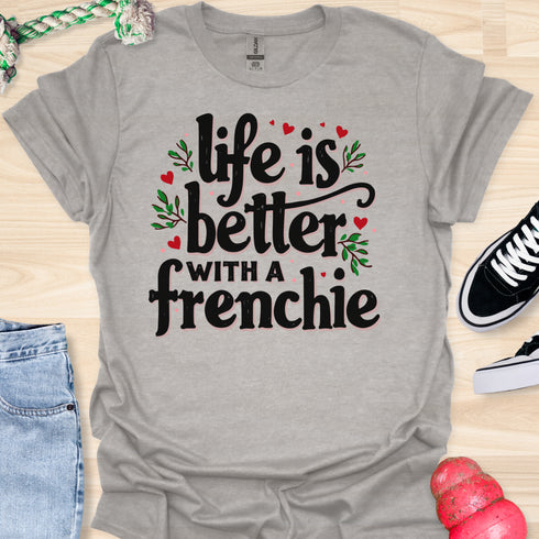 Life is better with a frenchie - V2 - Simple Elegant T-Shirt